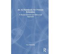 An Ai Handbook for Primary Education: A Human-centred and Ethics-led Approach