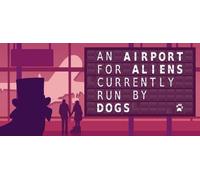 An Airport for Aliens Currently Run by Dogs (Xbox X)