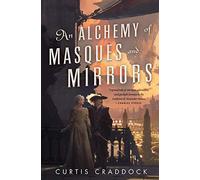 An Alchemy of Masques and Mirrors