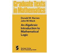 An Algebraic Introduction To Mathematical Logic