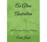 An Alien Australian: The Chromicles in Verse of a Migrant