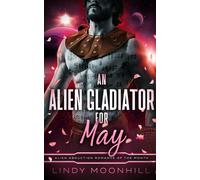 An Alien Gladiator For May (Alien Abduction Of The Month)