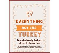An Allergy Free Thanksgiving: Top 9 allergy safe recipes for your Thanksgiving Table! Free of gluten, dairy, eggs, soy, nuts, peanuts, sesame, fish, and shellfish!