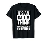 an Ally Thing You Wouldn't Understand - First Name Nickname T-Shirt