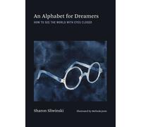 An Alphabet for Dreamers How to See the World with Eyes Closed - Sharon Sliwinski - The MIT Press - ebook (ePub) - Livre