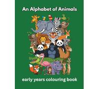 An Alphabet of Animals: early years colouring book