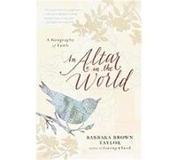 An Altar in the World, Plus Series Barbara Brown Taylor (Auteur)