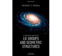 An Alternative Approach To Lie Groups And Geometric Structures