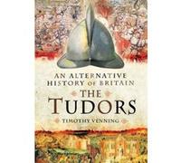 An Alternative History of Britain: The Tudors - [Version Originale] Inconnu (Auteur)