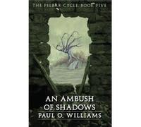 An Ambush of Shadows by Paul O. Williams Paul O. Williams (Auteur)