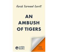 An Ambush of Tigers The BRAND NEW unputdownable British cozy murder mystery for 2025! - Sarah Yarwood-Lovett - Embla Books - ebook (ePub) - Livre