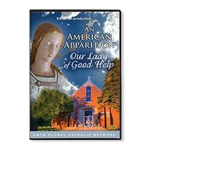 AN AMERICAN APPARITION : OUR LADY OF GOOD HELP : AN EWTN CO-PRODUCTION DVD