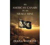 An American Canary in an Israeli Mine