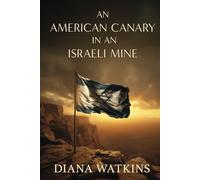 An American Canary in an Israeli Mine