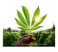 An American Cannabis Story by David Goodman David Goodman (Auteur)