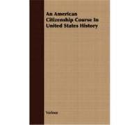 An American Citizenship Course in United States History Various (Auteur)