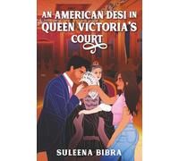 An American Desi in Queen Victoria's Court