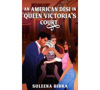 An American Desi In Queen Victoria's Court Magic In The Museum, #1 - Suleena Bibra - Suleena Bibra - ebook (ePub) - Livre