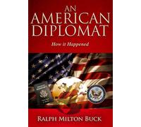 An American Diplomat: How it Happened
