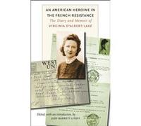An American Heroine in the French Resistance Virginia d' Albert-Lake (Auteur)