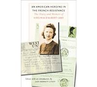 An American Heroine in the French Resistance, World War II: the Globa, Human, And Ethical Dimension Judy Barrett Litoff, Virginia d' Albert-Lake (Auteur)