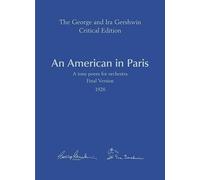 An American in Paris: Tone poem for orchestra. orchestra. Partition et notes critiques.