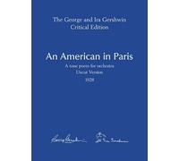 An American in Paris: Tone poem for orchestra. orchestra. Partition et notes critiques.