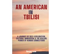 An American In Tbilisi: A Journey Of Self-Exploration, Cultural/Immersion & The Healing Power Of Human Connections