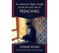 An American Muslim Guide To The Art And Life Of Preaching