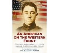 An American on the Western Front - [Version Originale] Patrick Gregory, Elizabeth Nurser, Arthur Clifford Kimber, (Auteur)