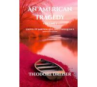 An American Tragedy: Volume 1: A Novel of Ambition, Love, and Consequence