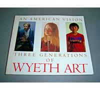 An American Vision: Three Generations of Wyeth Art