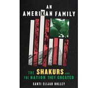 An Amerikan Family: The Shakurs and the Nation They Created