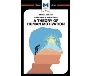 An Analysis of Abraham H. Maslows A Theory of Human Motivation by Stoyan Stoyanov Stoyan Stoyanov, (Auteur)