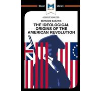 An Analysis of Bernard Bailyn's The Ideological Origins of the American Revolution