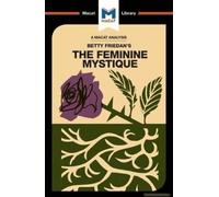 An Analysis Of Betty Friedan's The Feminine Mystique