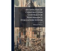 An Analysis of Construction Contractor Performance Evaluation System
