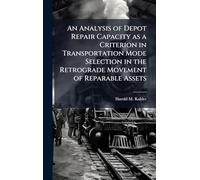 An Analysis of Depot Repair Capacity as a Criterion in Transportation Mode Selection in the Retrograde Movement of Reparable Assets