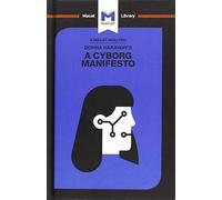 An Analysis of Donna Haraway's a Cyborg Manifesto: Science, Technology, and Socialist-feminism in the Late Twentieth Century