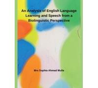 An Analysis Of English Language Learning And Speech From A Biolinguistic Perspective