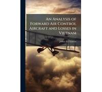 An Analysis Of Forward Air Control Aircraft And Losses In Vietnam