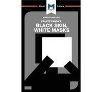 An Analysis of Frantz Fanons Black Skin White Masks by Rachele Dini Rachele Dini, (Auteur)