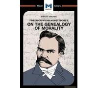An Analysis Of Friedrich Nietzsche's On The Genealogy Of Morality