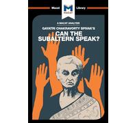 An Analysis of Gayatri Chakravorty Spivak's Can the Subaltern Speak?