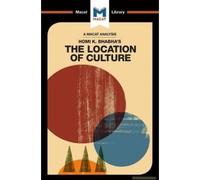 An Analysis Of Homi K. Bhabha's The Location Of Culture