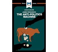 An Analysis of James Ferguson's The Anti-Politics Machine