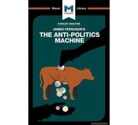 An Analysis Of James Ferguson's The Anti-Politics Machine