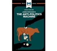 An Analysis of James Fergusons The AntiPolitics Machine by Julie Jenkins Julie Jenkins, (Auteur)