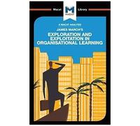 An Analysis Of James March's Exploration And Exploitation In Organizational Learning