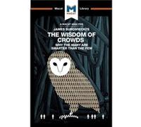 An Analysis of James Surowieckis The Wisdom of Crowds by Nikki Springer Inconnu (Auteur)